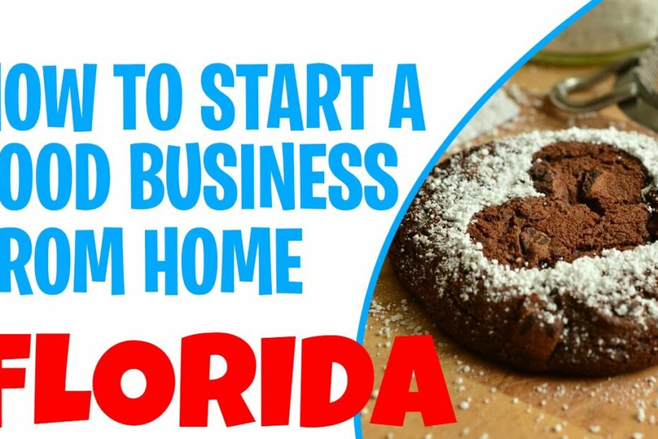 Selling Food From Home In Florida [ Florida Cottage Food ] 10 Steps To  Start - Youtube