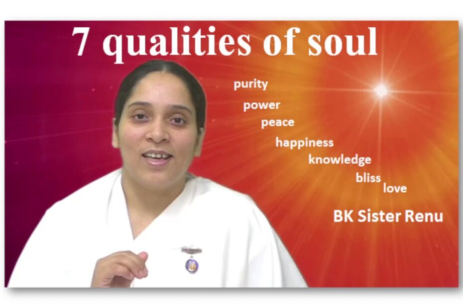 Seven Qualities Of Soul By Bk Sister Renu | Brahma Kumaris - Youtube