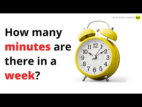 How many minutes are there in a week? - QnA Explained