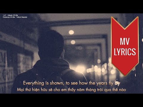 Caravan Of Life | Tokyo Square | [MV Lyrics + Vietsub]