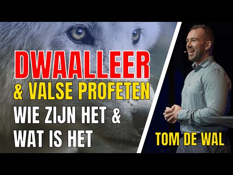 Dwaalleer & valse profeten! Wat is het & wie zijn het? @VoiceOfFaith met Tom de Wal