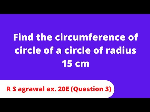 Find the circumference of circle of a circle of radius 15 cm