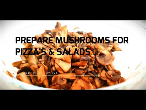 Vegan | How to Prepare Mushrooms for Pizza & Salads | How to Cook for Beginners - Live to eat