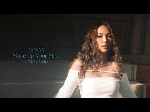 MONA V - Make Up Your Mind (Official Audio)