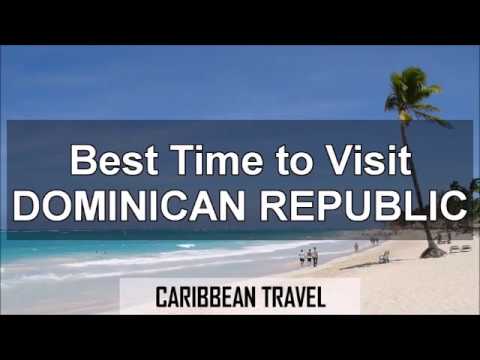 Best Times to Visit Dominican Republic for Vacation