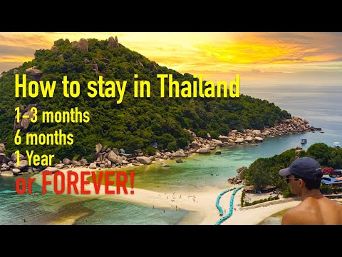 HOW to STAY in THAILAND for 1,3,6,12 Months or FOREVER!