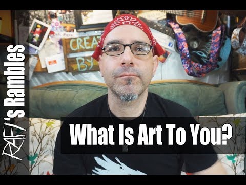 What is art to me? Everyone Has Their Own Definition - Tips For Artists