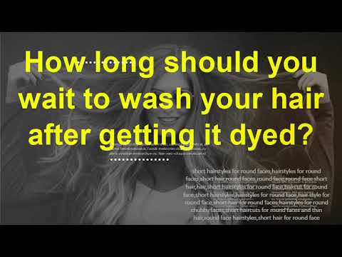 How long should you wait to wash your hair after getting it dyed? Do you shampoo after dying hair?