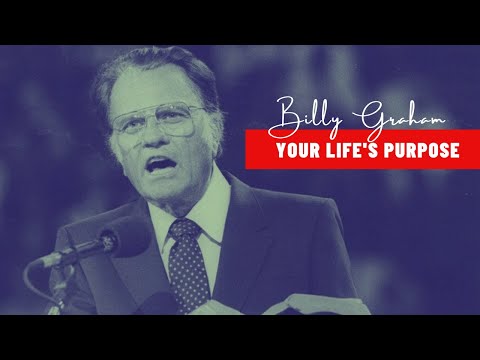 Your Life's Purpose | Bible Inspirations - Billy Graham Classics