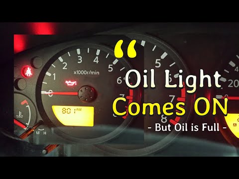 Oil Light Comes ON But Oil Is FULL